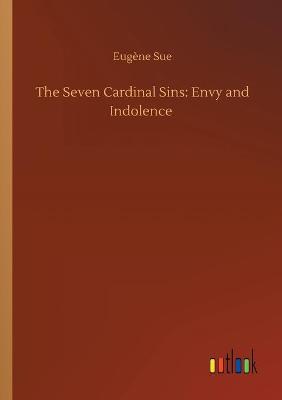 The Seven Cardinal Sins: Envy and Indolence (Paperback)