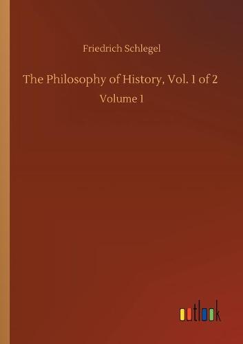 The Philosophy of History, Vol. 1 of 2: Volume 1 (Paperback)