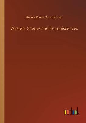 Western Scenes and Reminiscences (Paperback)