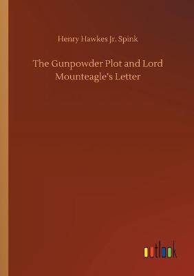 The Gunpowder Plot and Lord Mounteagle's Letter (Paperback)