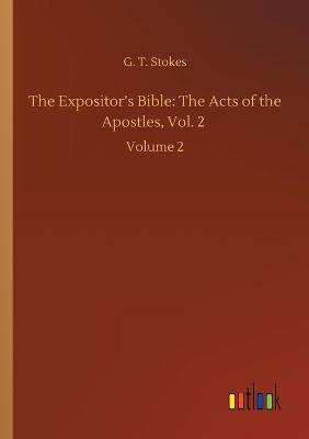 The Expositor's Bible: The Acts of the Apostles, Vol. 2: Volume 2 (Paperback)