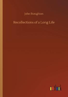 Recollections of a Long Life (Paperback)