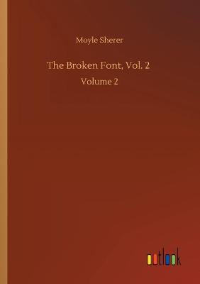 The Broken Font, Vol. 2: Volume 2 (Paperback)
