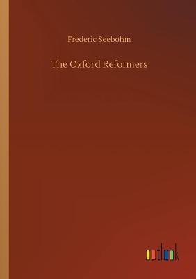 The Oxford Reformers (Paperback)