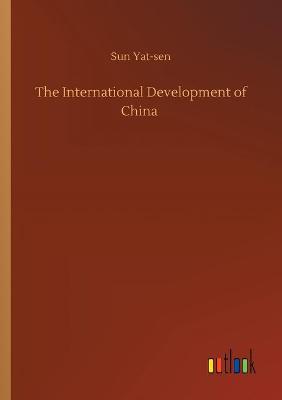The International Development of China (Paperback)