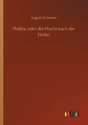 Thekla, oder die Flucht nach der Turkei (Paperback)
