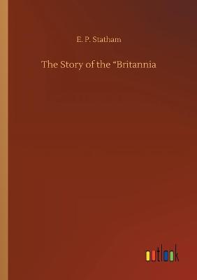 The Story of the Britannia (Paperback)