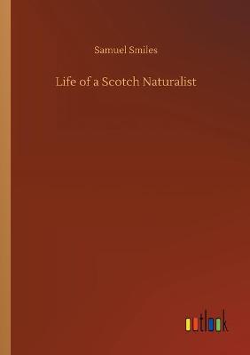 Life of a Scotch Naturalist (Paperback)