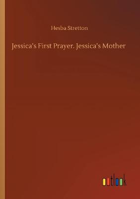 Jessica's First Prayer. Jessica's Mother (Paperback)