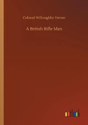 A British Rifle Man (Paperback)
