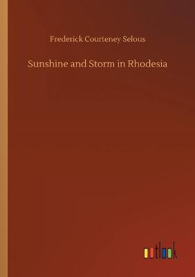 Sunshine and Storm in Rhodesia (Paperback)