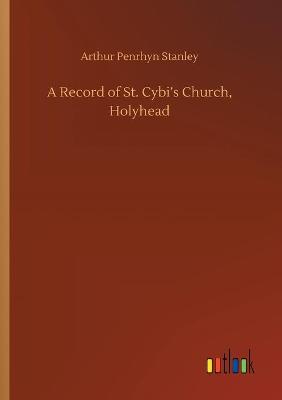 A Record of St. Cybi's Church, Holyhead (Paperback)