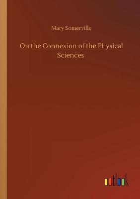 On the Connexion of the Physical Sciences (Paperback)