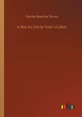 A Key to Uncle Toms Cabin (Paperback)
