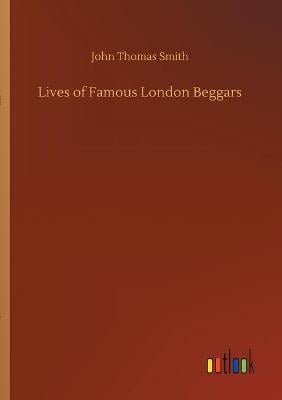 Lives of Famous London Beggars (Paperback)