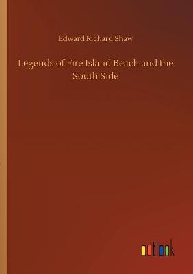 Legends of Fire Island Beach and the South Side (Paperback)