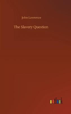 The Slavery Question (Hardback)