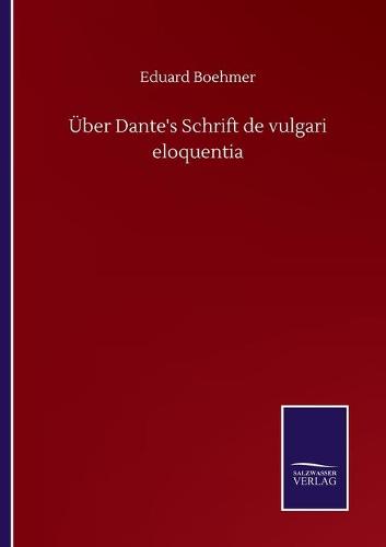 UEber Dante's Schrift de vulgari eloquentia (Paperback)
