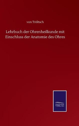 Lehrbuch der Ohrenheilkunde mit Einschluss der Anatomie des Ohres (Hardback)