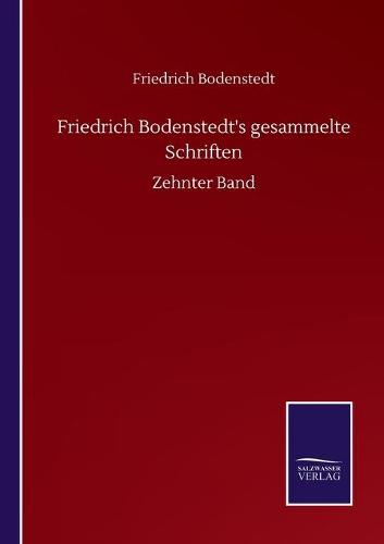 Friedrich Bodenstedt's gesammelte Schriften: Zehnter Band (Paperback)