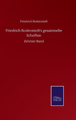 Friedrich Bodenstedt's gesammelte Schriften: Zehnter Band (Hardback)