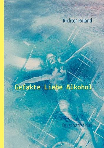Gefakte Liebe Alkohol (Paperback)