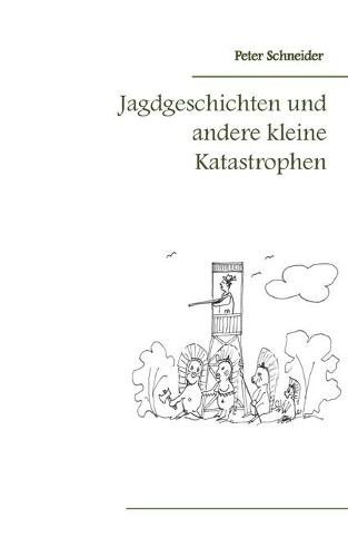 Jagdgeschichten und andere kleine Katastrophen (Paperback)