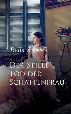 Der Stille Tod Der Schattenfrau (Paperback)