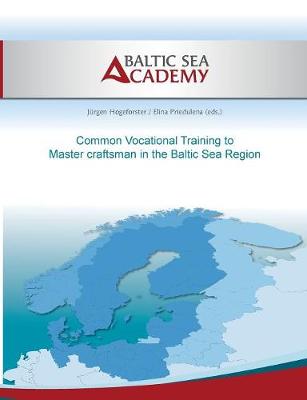 Common Vocational Training to Master Craftsman in the Baltic Sea Region (Paperback)