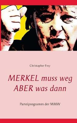 Merkel Muss Weg Aber Was Dann (Paperback)