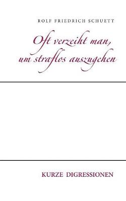 Oft Verzeiht Man, Um Straflos Auszugehen (Paperback)