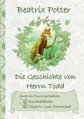 Die Geschichte Von Herrn Todd (Inklusive Ausmalbilder Und Cliparts Zum Download) (Paperback)