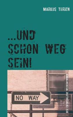 ...Und Schon Weg Sein! (Paperback)