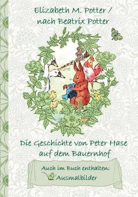 Die Geschichte Von Peter Hase Auf Dem Bauernhof (Inklusive Ausmalbilder, Deutsche Erstver ffentlichung! ) (Paperback)