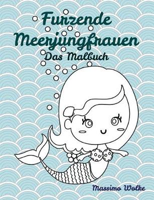 Furzende Meerjungfrauen - Das Malbuch (Paperback)