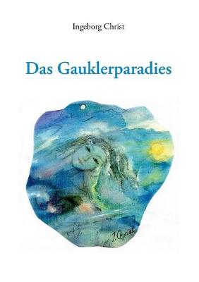 Das Gauklerparadies (Paperback)