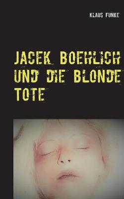 Jacek Boehlich Und Die Blonde Tote (Paperback)