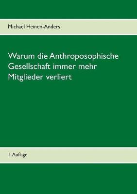 Warum Die Anthroposophische Gesellschaft Immer Mehr Mitglieder Verliert (Paperback)
