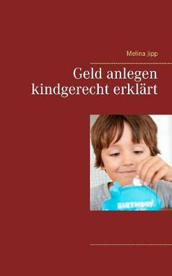 Geld Anlegen Kindgerecht Erkl rt (Paperback)
