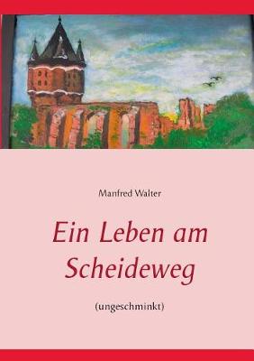 Ein Leben Am Scheideweg (Paperback)
