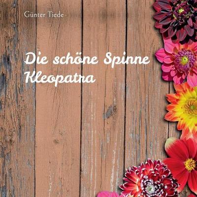 Die Sch ne Spinne Kleopatra (Paperback)