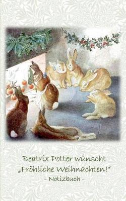 Beatrix Potter W nscht "fr hliche Weihnachten!" Notizbuch ( Peter Hase ) (Paperback)