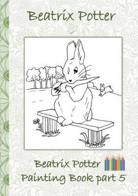 Beatrix Potter Painting Book Part 5 ( Peter Rabbit ) (Paperback)