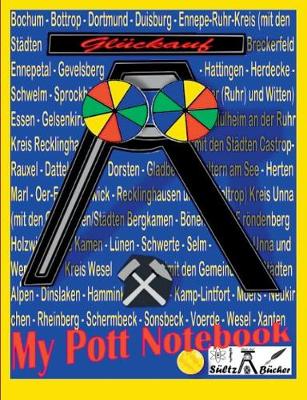 My Pott Notebook - Ruhrgebiet/Ruhrpott - Notizbuch (Paperback)