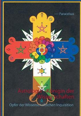 Astrologie - K nigin Der Wissenschaften (Paperback)