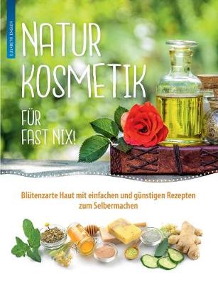 Naturkosmetik F r Fast Nix (Paperback)