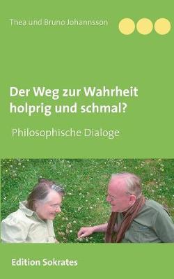 Der Weg Zur Wahrheit Holprig Und Schmal (Paperback)