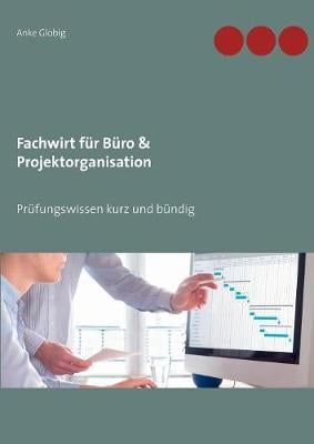 Fachwirt fur Buro & Projektorganisation: Prufungswissen kurz und bundig (Paperback)