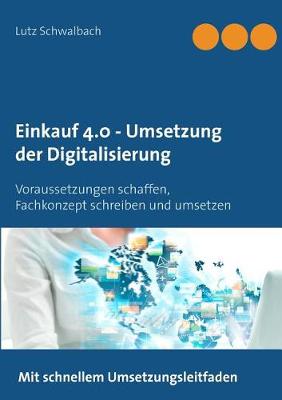 Einkauf 4.0 - Umsetzung Der Digitalisierung (Paperback)