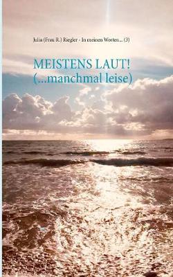 Meistens Laut! (... Manchmal Leise) (Paperback)